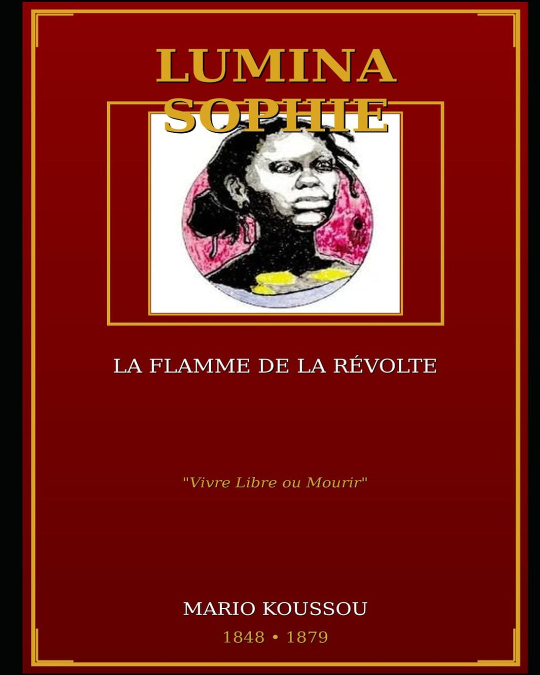 LUMINA SOPHIE DITE "SURPRISE": LA FLAMME DE LA RÉVOLTE